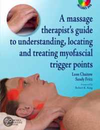 A Massage Therapist's Guide to Understanding, Locating and Treating Myofascial Trigger Points