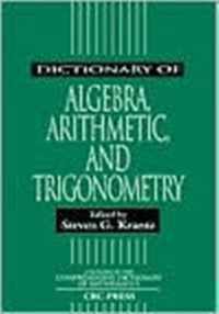 Dictionary of Algebra, Arithmetic, and Trigonometry