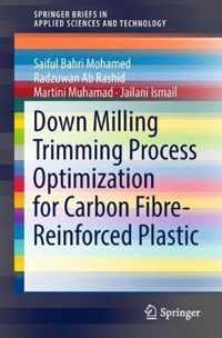 Down Milling Trimming Process Optimization for Carbon Fiber Reinforced Plastic