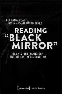 Reading 'Black Mirror' - Insights into Technology and the Post-Media Condition