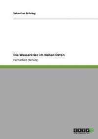 Die Wasserkrise im Nahen Osten