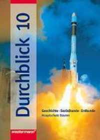 Durchblick 10. Für Hauptschulen in Bayern. Geschichte, Sozialkunde, Erdkunde