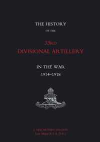 History of the 33rd Divisional Artillery in the War 1914-1918