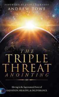 The Triple Threat Anointing