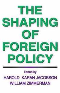 The Shaping of Foreign Policy