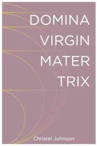 Domina Virgin Mater Trix