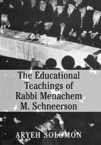 The Educational Teachings of Rabbi Menachem M. Schneerson