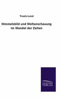 Himmelsbild und Weltanschauung im Wandel der Zeiten