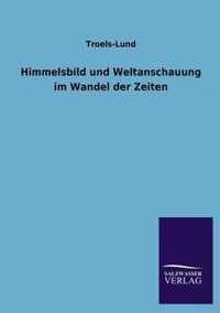 Himmelsbild und Weltanschauung im Wandel der Zeiten