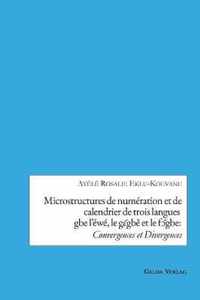 Microstructures de numeration et de calendrier de trois languesgbe l'ewe, le ggb et le fgbe