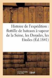 Histoire de l'Expedition de la Flottille de Bateaux A Vapeur de la Seine: Les Dorades, Les Etoiles