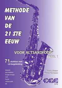 METHODE VAN DE 21ste EEUW voor altsaxofoon, deel 1. 71 speelstukken met meespeel-cd die ook gedownload kan worden. - Audio, bladmuziek, play-along, muziek, muziekboek, lesboek, speelboek, saxofoon.