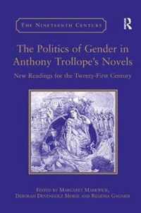 The Politics of Gender in Anthony Trollope's Novels