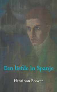 Een liefde in Spanje - Henri van Booven - Paperback (9789464485257)