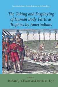 The Taking and Displaying of Human Body Parts as Trophies by Amerindians