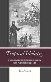 Tropical Idolatry