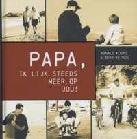 Papa, ik lijk steeds meer op jou!