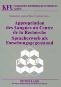 Appropriation Des Langues Au Centre de la Recherche- Spracherwerb ALS Forschungsgegenstand