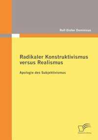 Radikaler Konstruktivismus versus Realismus