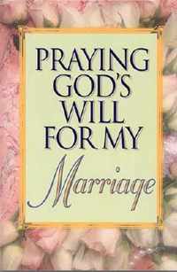 Praying God's Will for My Marriage