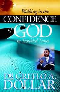 Walking in the Confidence of God in Troubled Times