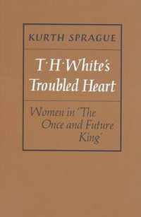 T.H. White's Troubled Heart