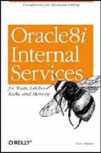 Oracle8I Internal Services For Waits, Latches, Locks & Memory