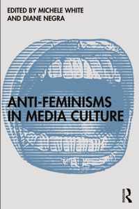 Anti-Feminisms in Media Culture