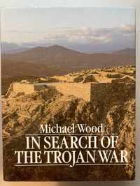 IN SEARCH OF THE TROJAN WAR