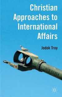 Christian Approaches to International Affairs