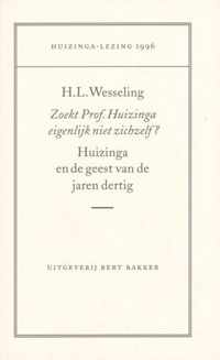 Zoekt prof. huizinga eigenlijk niet zichzelf ?