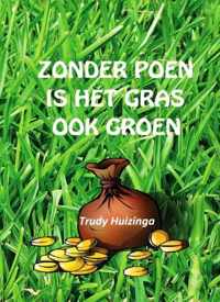 Zonder poen is het gras ook groen