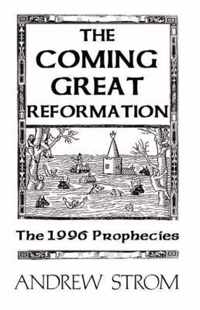 The COMING GREAT REFORMATION... The 1996 Prophecies