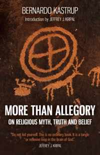 More Than Allegory - On religious myth, truth and belief