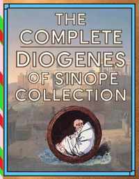 The Complete Diogenes of Sinope Collection