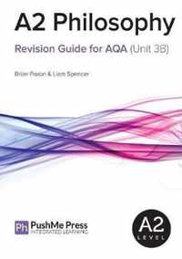 A2 Philosophy Revision Guide for AQA (Unit 3B)