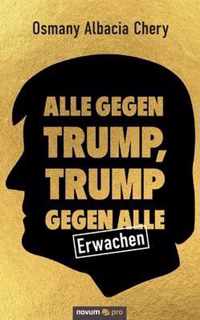 Alle gegen Trump, Trump gegen alle