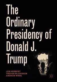 The Ordinary Presidency of Donald J. Trump