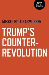 Trump`s CounterRevolution