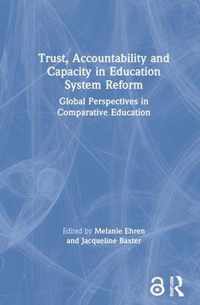 Trust, Accountability and Capacity in Education System Reform