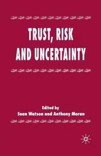 Trust, Risk and Uncertainty