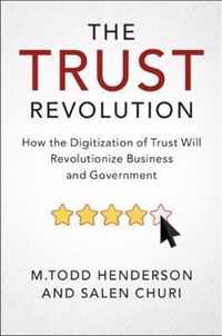 The Trust Revolution How the Digitization of Trust Will Revolutionize Business and Government