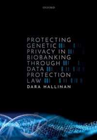 Protecting Genetic Privacy in Biobanking through Data Protection Law