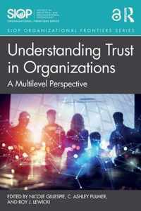 Understanding Trust in Organizations