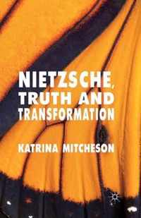 Nietzsche, Truth and Transformation