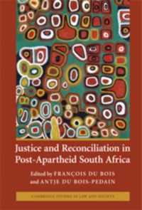 Justice and Reconciliation in Post-Apartheid South Africa