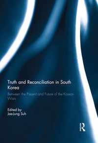 Truth and Reconciliation in South Korea: Between the Present and Future of the Korean Wars