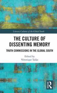 The Culture of Dissenting Memory: Truth Commissions in the Global South