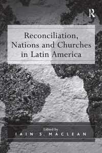 Reconciliation, Nations and Churches in Latin America