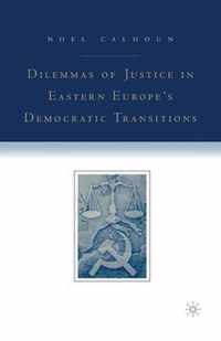 Dilemmas of Justice in Eastern Europe's Democratic Transitions